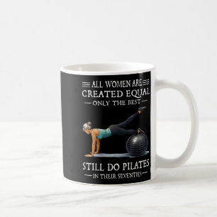 All women are created equal only the do pilates coffee mug