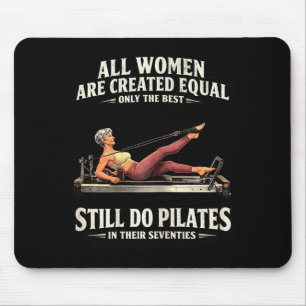 All women are created equal only the do pilates mouse pad