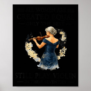 All Women are Created Equal Only The Play Violin Poster