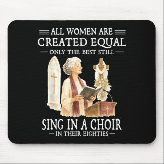 All Women Are Created Equal Only The Sing In A Mouse Pad