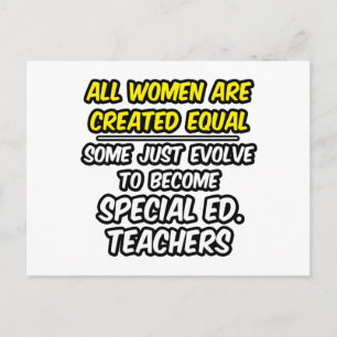 All Women Are Created Equal..Special Ed. Teachers Postcard