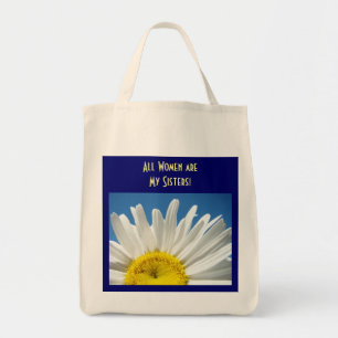 All Women are my Sisters! Tote Bag White Daisy