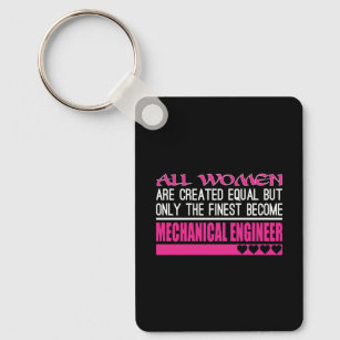 All Women Created Equal Finest Mechanical Engineer Key Ring