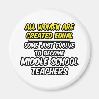 All Women Created Equal...Middle School Teachers Magnet