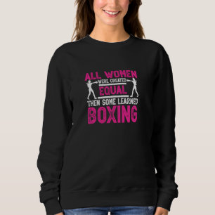 All Women Were Created Equal Boxing Gloves Boxer B Sweatshirt