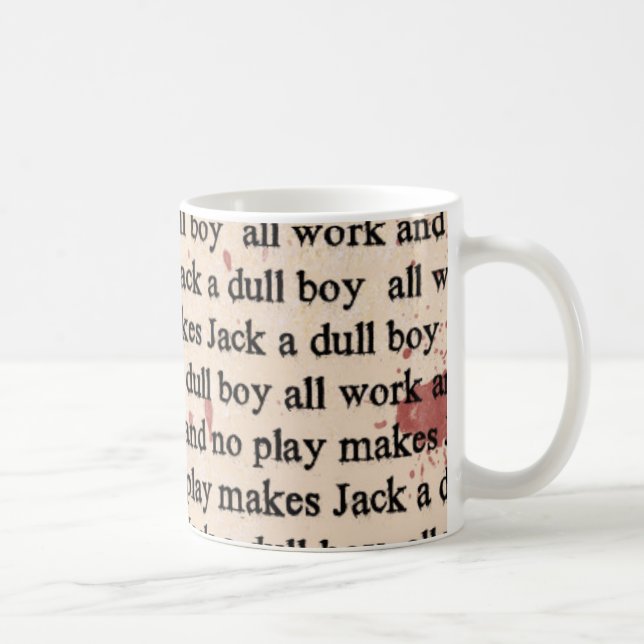 All Work and No Play Coffee Mug (Right)