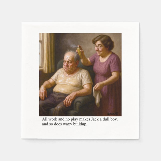 All work and no play makes Jack a dull boy, so… Napkin (Front)