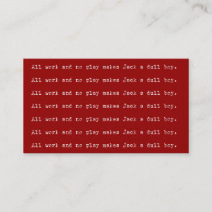 All Work and No Play Writer Business Card