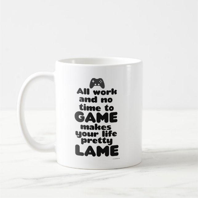 All Work No Time To Video Gamer Life Motto Coffee Mug (Left)
