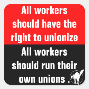 all workers should have the right to unionise square sticker