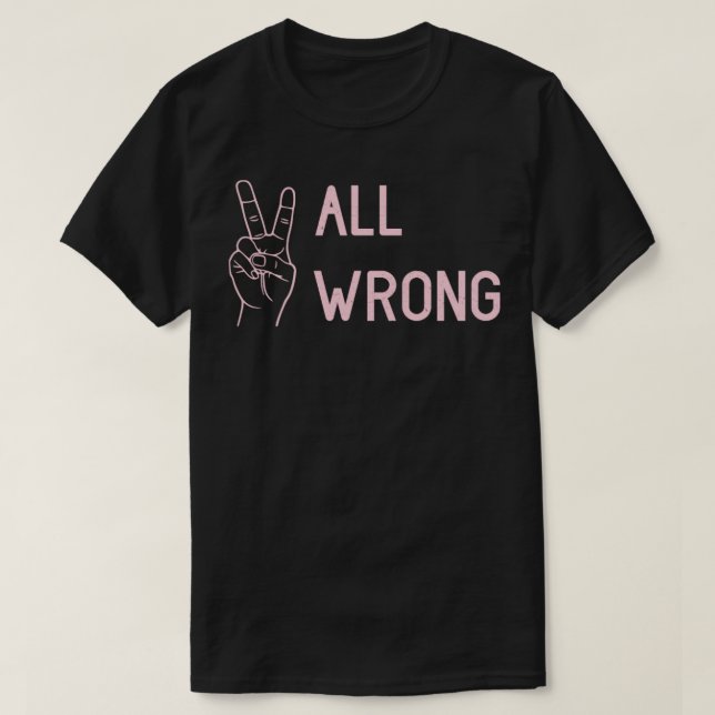 All Wrong pink T-Shirt (Design Front)