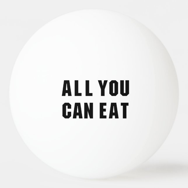 ALL YOU CAN EAT PING PONG BALL (Front)