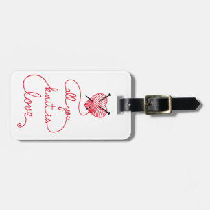 All you knit is love with heart shaped red yarn luggage tag