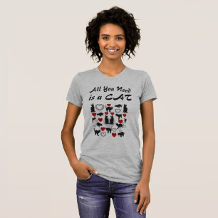  All You Need Is a Cat  T-Shirt
