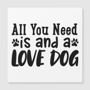 All You Need Is And A Love Dog
