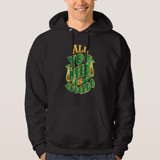 All You Need is Avocado Hoodie (Front)