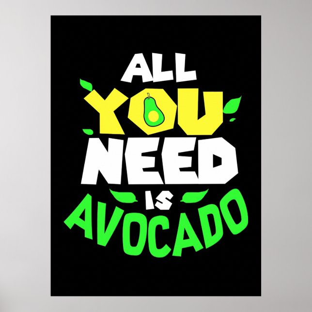 All You Need Is Avocado Poster (Front)
