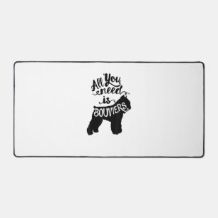 All You Need is Bouvier Dog Lover Gift J000171 Desk Mat