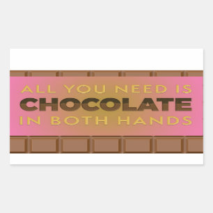 All You Need is Chocolate in Both Hands Sticker