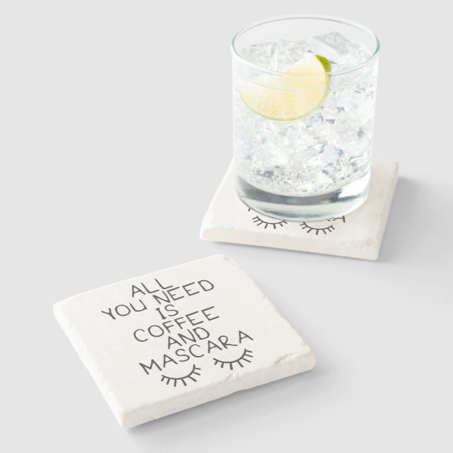 All You Need Is Coffee and Mascara Stone Coaster (Side)