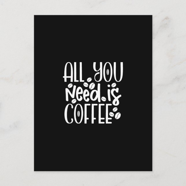 all you need is coffee postcard (Front)