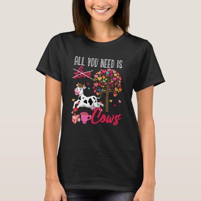 All You Need Is Cows Valentine's Day Hearts Farmer T-Shirt (Front)