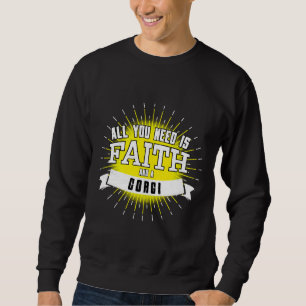 All You Need Is Faith And A Corgi Sweatshirt