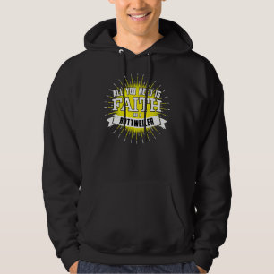 All You Need Is Faith And A Rottweiler Hoodie