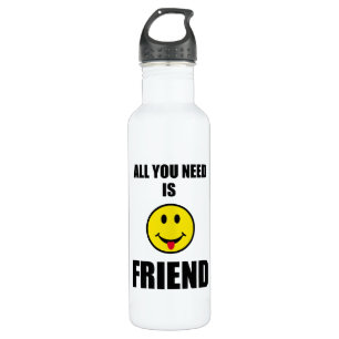 All you need is friend 710 ml water bottle