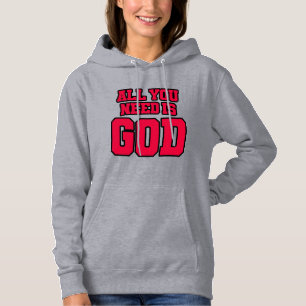 All you need is God Hoodie