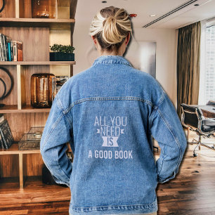 All you need is -  Good book  - funny quote  Denim Jacket