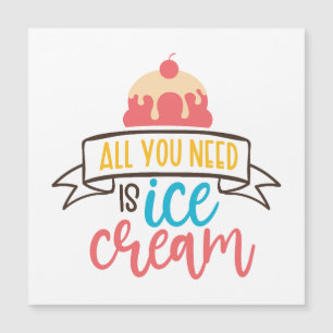all you need is ice cream dessert sweet treat