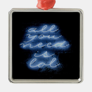 All You Need is LOL Neon Blue Sign Metal Ornament