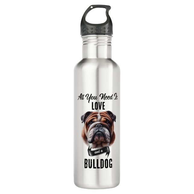 All You Need is Love & a Bulldog 710 Ml Water Bottle (Front)