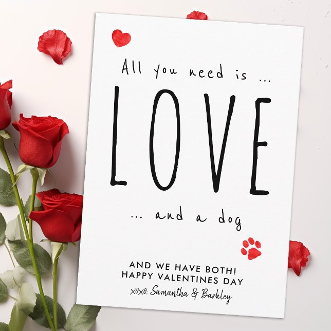 All You Need Is Love & a Dog Cute Happy Valentines Holiday Card (Creator Uploaded)