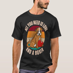 All You Need Is Love And A Boxer Dog Heart Mum Da T-Shirt