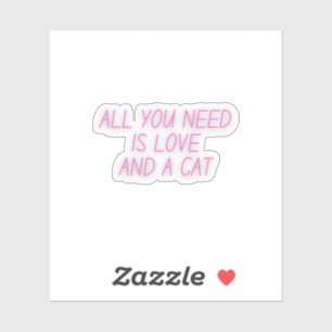 All You Need is Love and a Cat Cat Lover
