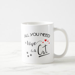 All-you-need-is-Love-and a-Cat- Coffee Mug