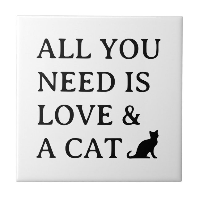 All you need is love and a cat cute ceramic tile (Front)