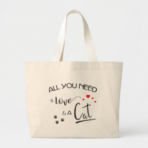 All-you-need-is-Love-and a-Cat- Large Tote Bag
