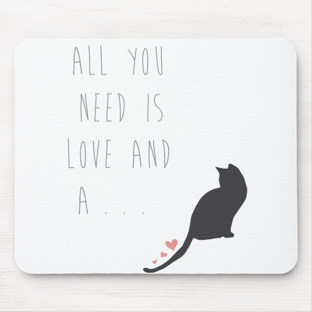 All You Need is Love and a Cat Mouse Pad (Front)