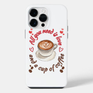 All you need is love and a cup of coffee iPhone 14 pro max case