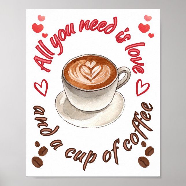 All you need is love and a cup of coffee poster (Front)