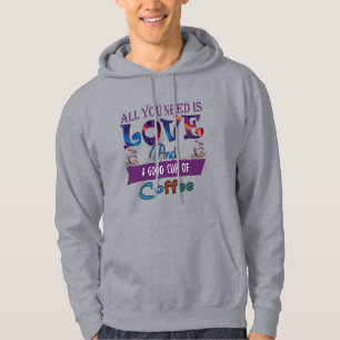 All You Need Is Love And A Cup Of Coffee T-Shirt Hoodie