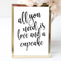 All you need is love and a cupcake affordable sign