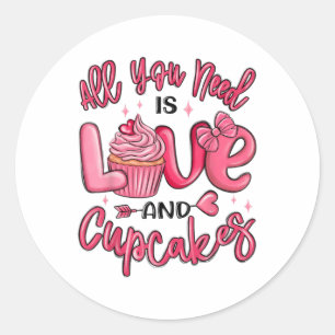 All You Need Is Love And A Cupcake Valentines Day Classic Round Sticker