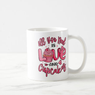 All You Need Is Love And A Cupcake Valentines Day Coffee Mug