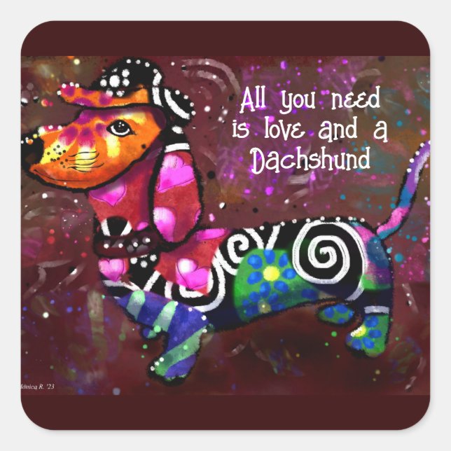 All You Need Is Love and a Dachshund Abstract Art Square Sticker (Front)
