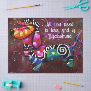 All You Need Is Love and a Dachshund Abstract Art Tissue Paper