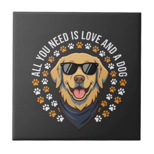 All You Need Is Love And A Dog_1 Ceramic Tile
